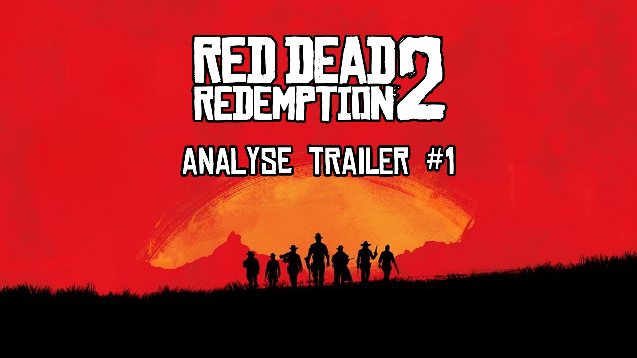 Analuyse Trailer #1 Red DEad Redemption 2
