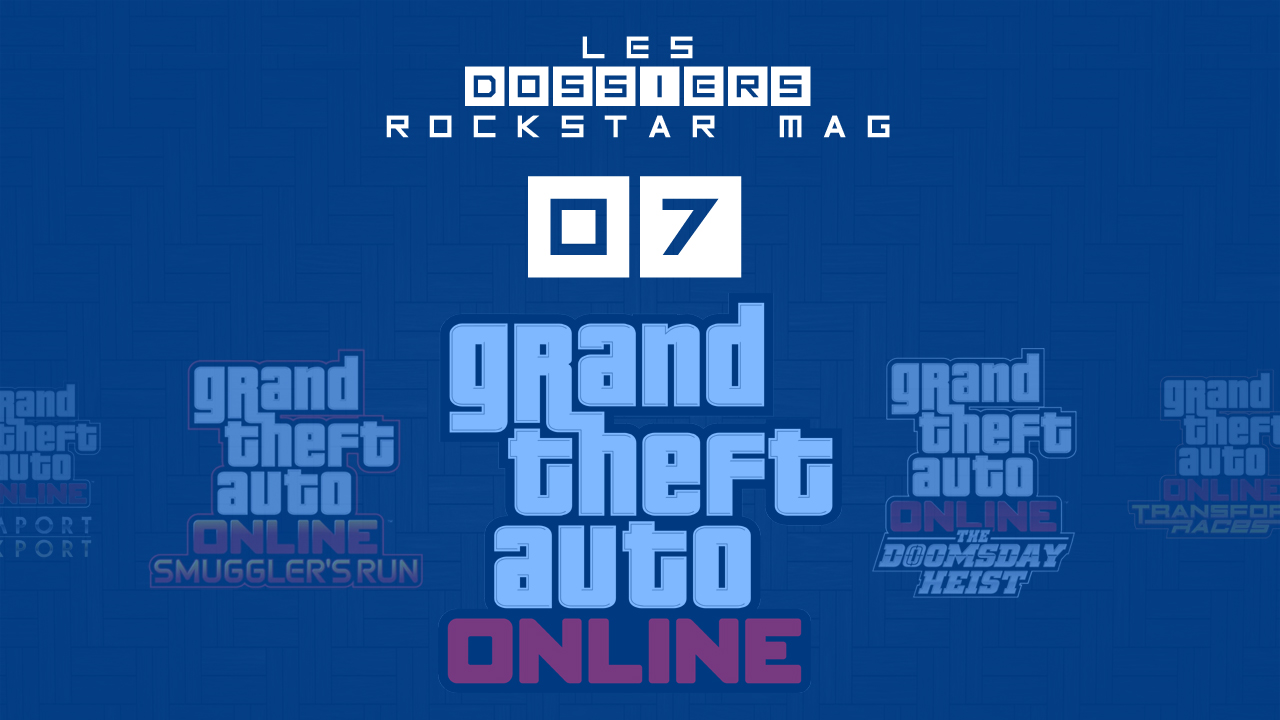Les Dossiers Rockstar Mag' #07 - Qu'attendre de la prochaine Mise à jour de GTA Online