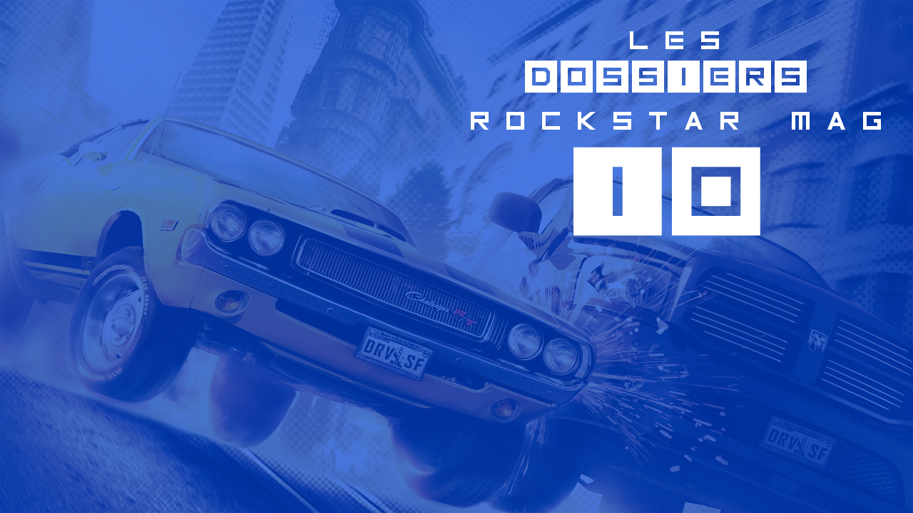 Dossier Rockstar Mag : Les Rivaux de Grand Theft Auto