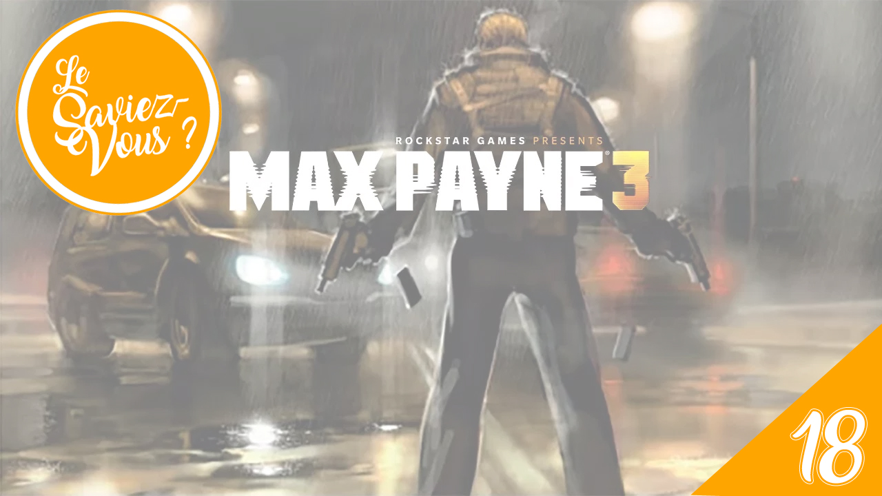 Le Saviez-Vous Max Payne 3 Russie