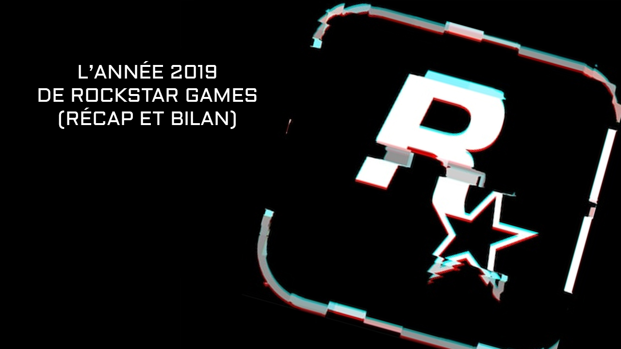 Bilan Année 2019 Rockstar Games