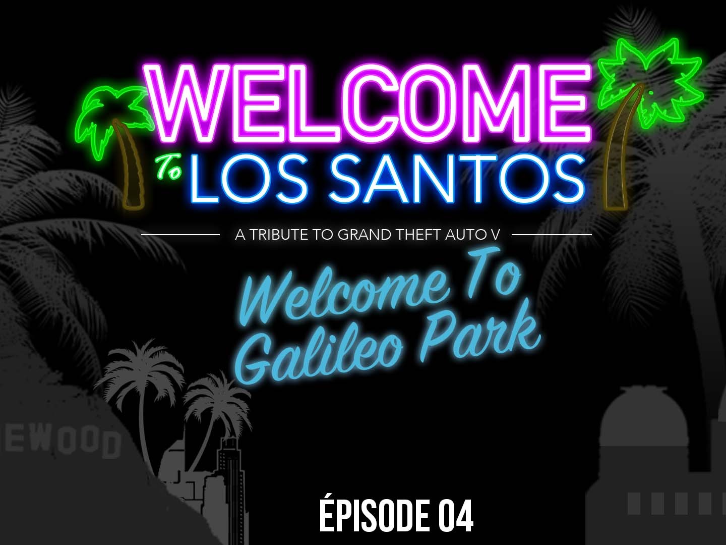 Welcome To Los Santos 4 Galileo Park