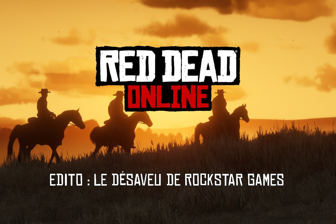 edito Red Dead Online le désaveu de Rockstar Games