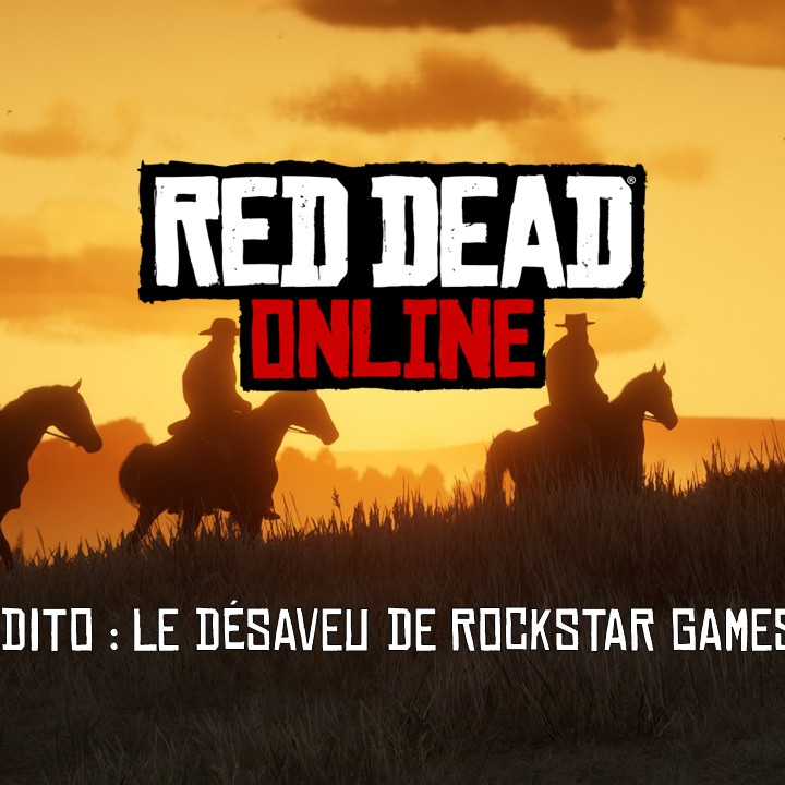 edito Red Dead Online le désaveu de Rockstar Games