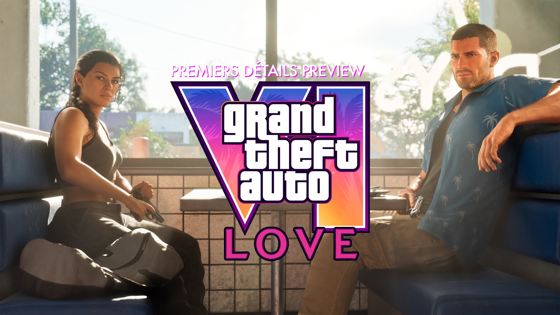 GTA 6 Premières Infos Preview LOVE